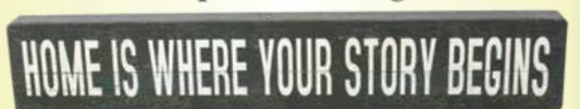 Home is Where Your Story Begins sign