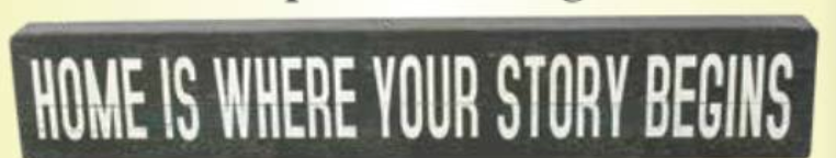 Home is Where Your Story Begins sign