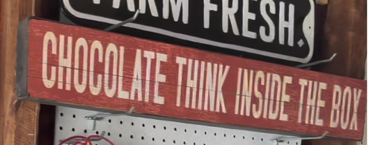 Chocolate Think Inside the Box - wooden sign